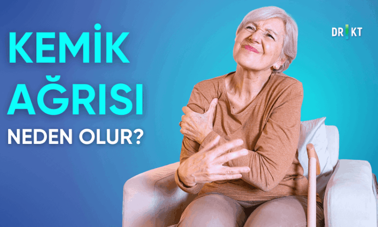 kemik ağrısı neden olur