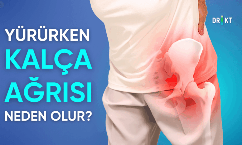 yürürken kalça ağrısı neden olur